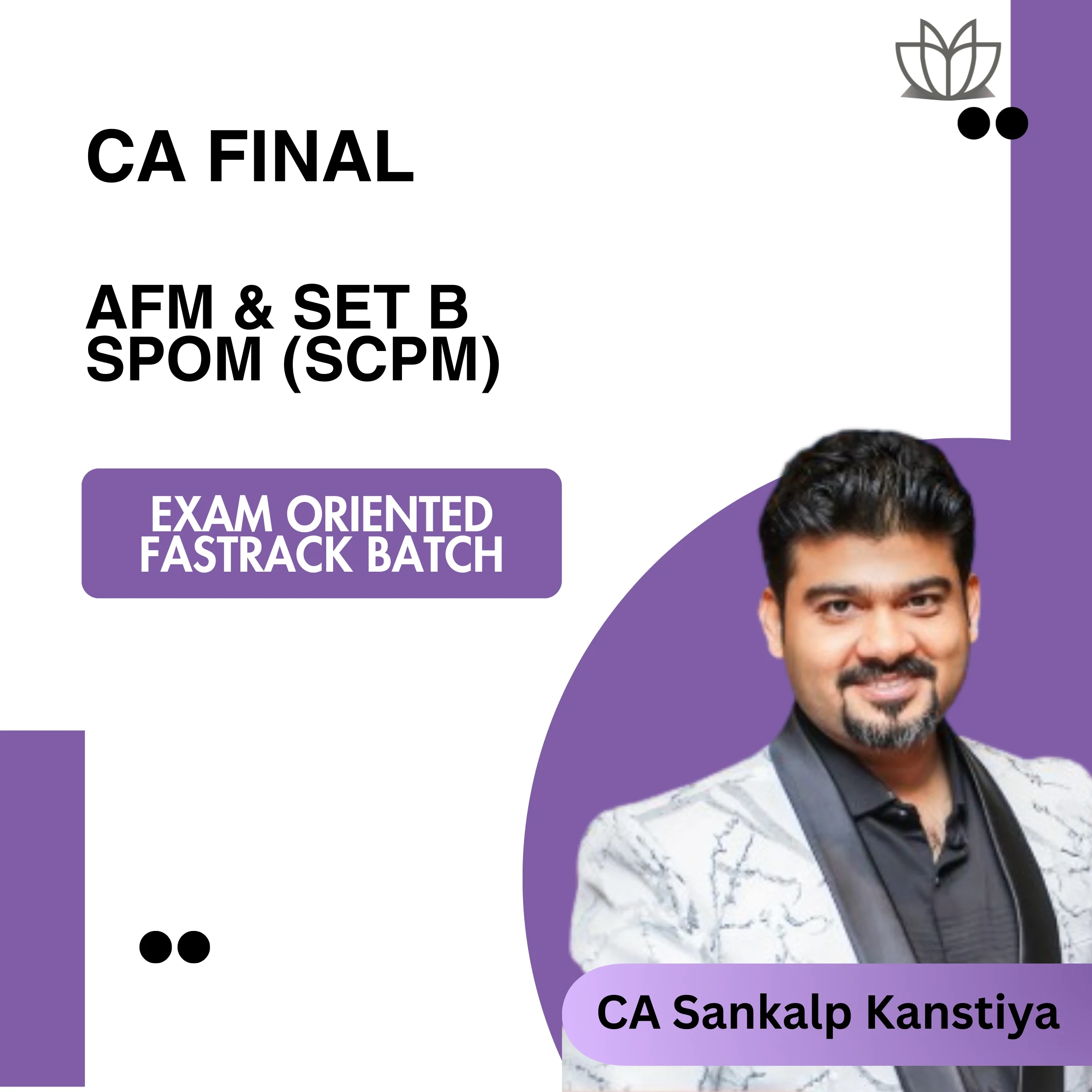 CA Final AFM & Set B SPOM (SCPM) (Exam Oriented Fastrack Batch) For Jan 26